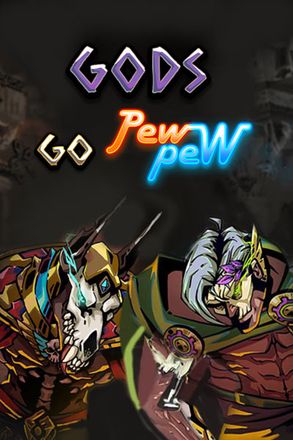 Gods Go Pew Pew